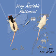 Title: The Very Amiable Rattuses, Author: Ian Wood