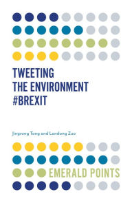 Title: Tweeting the Environment #Brexit, Author: Jingrong Tong