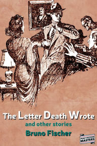 Title: The Letter Death Wrote and Other Stories, Author: Bruno Fischer