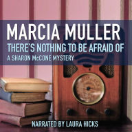Title: There's Nothing to Be Afraid Of (Sharon McCone Series #6), Author: Marcia Muller