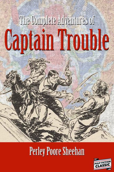 The Complete Adventures of Captain Trouble
