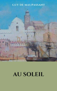 Title: Au soleil, Author: Guy de Maupassant