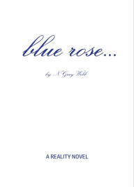 Title: blue rose..., Author: N. Gray Webb