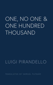 Title: One, No One and One Hundred Thousand, Author: Luigi Pirandello