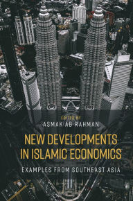 Title: New Developments in Islamic Economics, Author: Asmak Ab Rahman