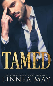 Title: TAMED: A Billionaire Romance, Author: Linnea May