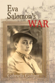 Title: Eva Salomon's War, Author: Gabriella Goliger