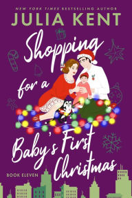 Title: Shopping for a Baby's First Christmas, Author: Julia Kent