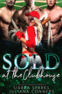 Sold at the Clubhouse: A Sold to the Gang MFMM Reverse Harem Romance Novella