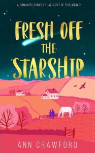 Title: Fresh off the Starship, Author: Ann Crawford