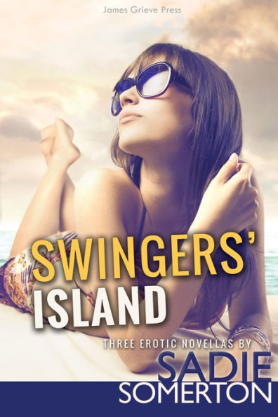 Swingers' Island: Three erotic novellas