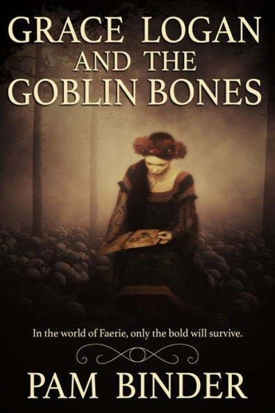 Grace Logan and the Goblin Bones