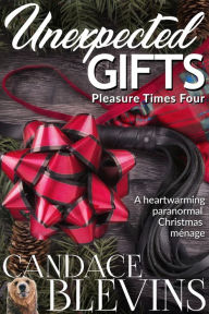 Title: Unexpected Gifts: Pleasure Times Four, Author: Candace Blevins