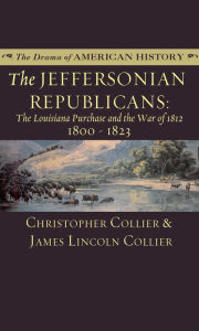 Title: The Jeffersonian Republicans, Author: Christopher Collier Collier