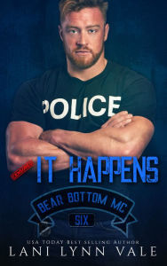 Title: It Happens (Bear Bottom Guardians MC Series #6), Author: Lani Lynn Vale