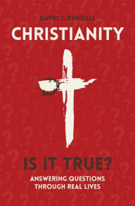 Title: Christianity: Is It True?, Author: David J. Randall