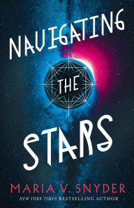 Title: Navigating the Stars, Author: Maria V. Snyder