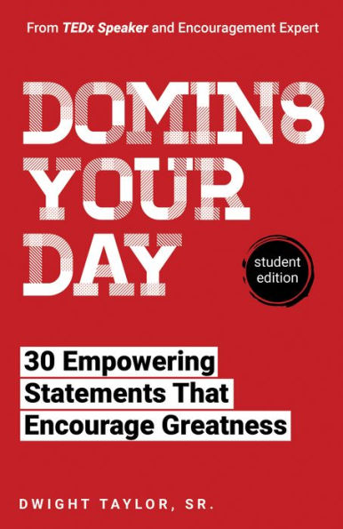 Domin8 Your Day (Student Edition) - 30 Empowering Statements That Encourage Greatness