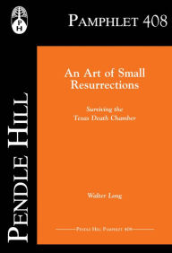 Title: An Art of Small Resurrections, Author: Walter Long