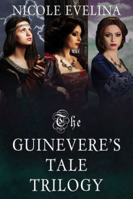 Title: Guinevere's Tale, Author: Nicole Evelina