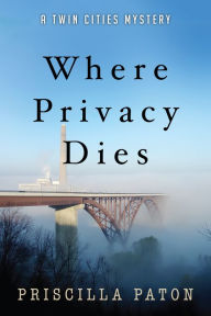 Title: Where Privacy Dies, Author: Priscilla Paton