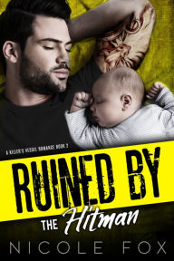 Title: Ruined by the Hitman, Author: Nicole Fox