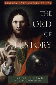 Title: The Lord of History, Author: Msgr. Eugene Kevane