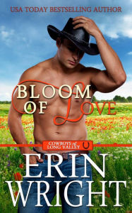 Title: Bloom of Love (Long Valley Series #10), Author: Erin Wright