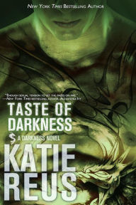 Title: Taste of Darkness (Darkness Series #2), Author: Katie Reus