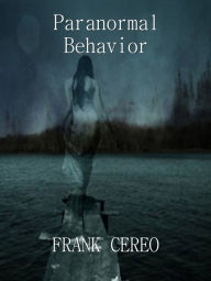 Title: Paranormal Behavior, Author: Frank Cereo