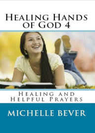 Title: Healing Hands of God 4, Author: Michelle J Bever