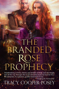 Title: The Branded Rose Prophecy, Author: Tracy Cooper-Posey