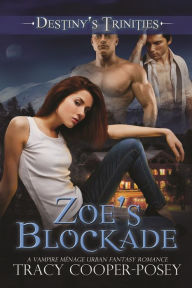 Title: Zoe's Blockade, Author: Tracy Cooper-Posey