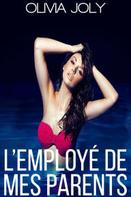 Title: L'employe de mes parents, Author: Olivia Joly