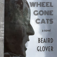 Title: Wheel Gone Cats, Author: Beaird Glover