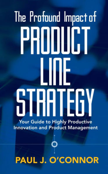 The Profound Impact of Product Line Strategy