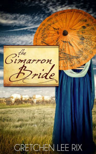 Title: The Cimarron Bride, Author: Gretchen Rix
