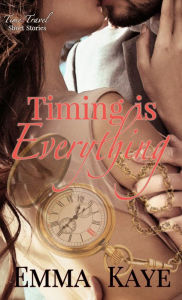 Title: Timing is Everything, Author: Emma Kaye