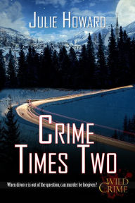 Title: Crime Times Two, Author: Julie Howard