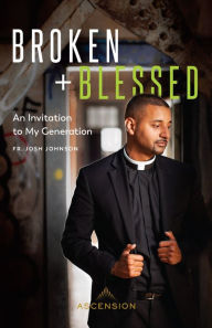 Title: Broken and Blessed, Author: Fr. Josh Johnson