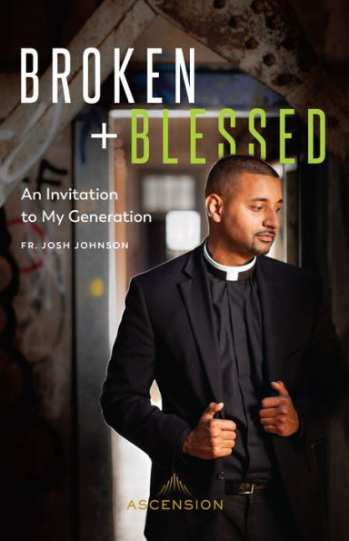 Broken and Blessed: An Invitation to My Generation