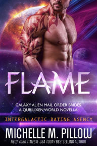 Title: Flame: A Qurilixen World Novella: Intergalactic Dating Agency, Author: Michelle M. Pillow