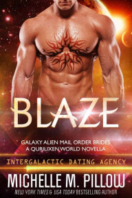 Title: Blaze: A Qurilixen World Novella: Intergalactic Dating Agency, Author: Michelle M. Pillow