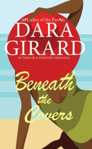 Title: Beneath the Covers, Author: Dara Girard