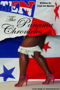 Title: TEN: The Panama Chronicles, Author: Peni Joi Murnis