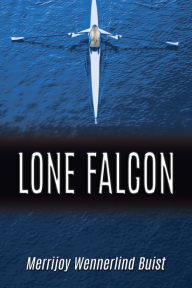 Title: Lone Falcon, Author: Merrijoy Wennerlind Buist