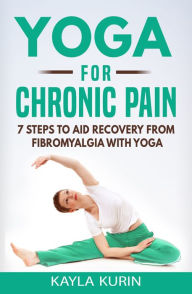 Title: Yoga for Chronic Pain, Author: Kayla Kurin