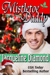Title: Mistletoe Daddy: A Christmas Romance, Author: Jacqueline Diamond