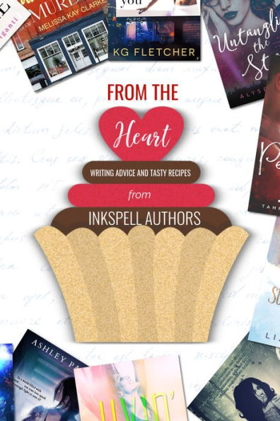 From the Heart: Writing Advice and Tasty Recipes