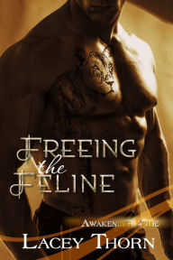 Title: Freeing the Feline, Author: Lacey Thorn